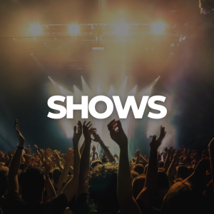 Shows